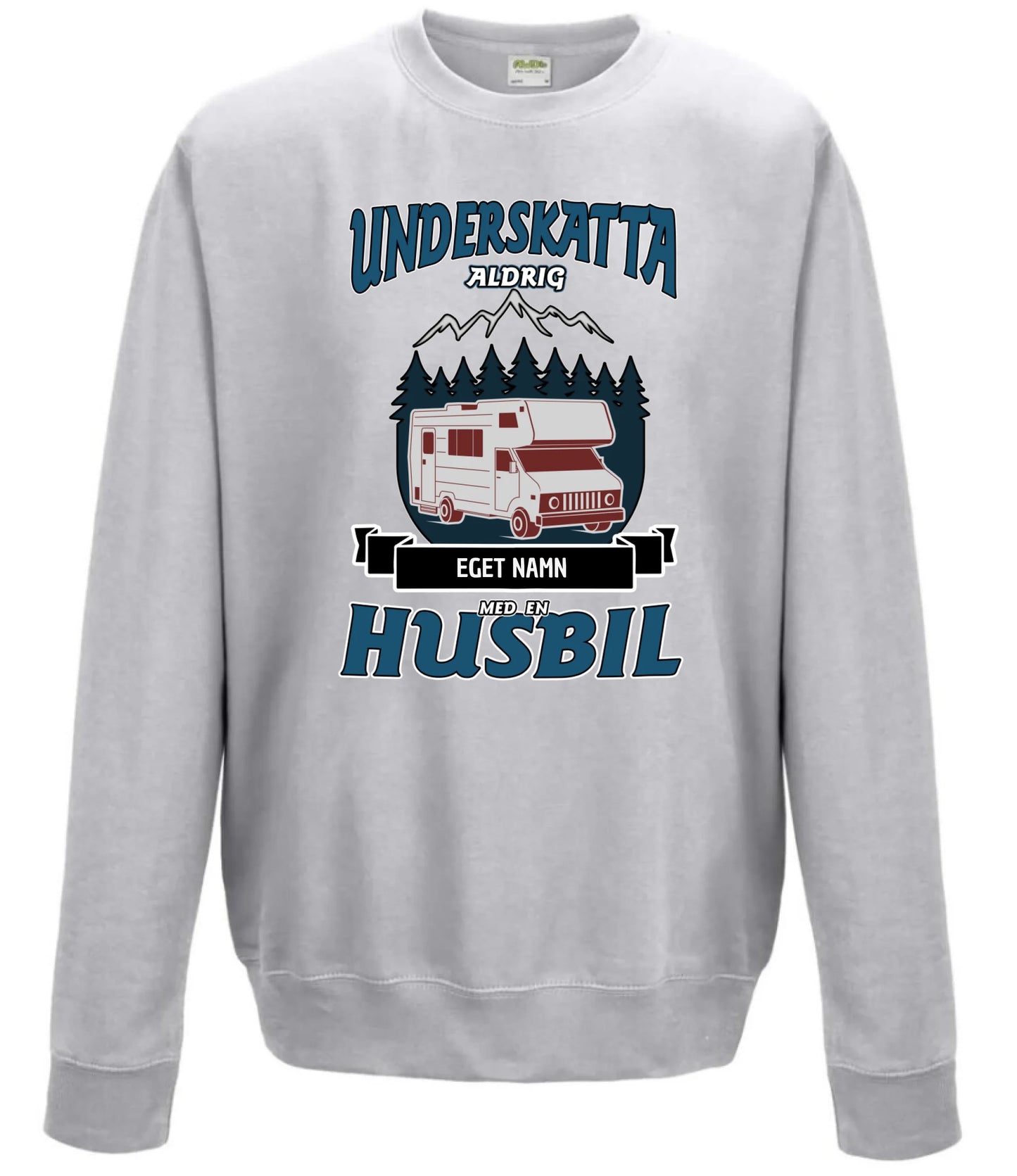 Husbil t-shirt med eget namn - Underskatta aldrig personligt tryck sweatshirt