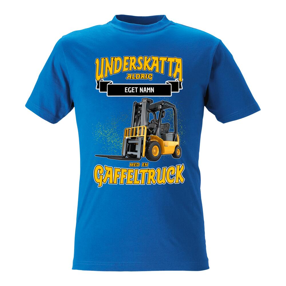 Gaffeltruck t-shirt med personligt tryck. Underskatta aldrig med eget namn design sweatshirt