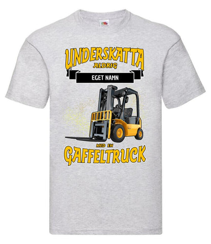 Gaffeltruck t-shirt med personligt tryck. Underskatta aldrig med eget namn design sweatshirt