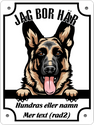Peronligt Hund skylt med hundras namn & Se Upp Jäg bo här text