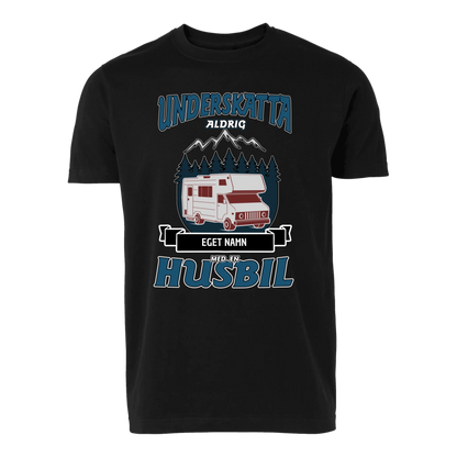 Husbil t-shirt med eget namn - Underskatta aldrig personligt tryck sweatshirt