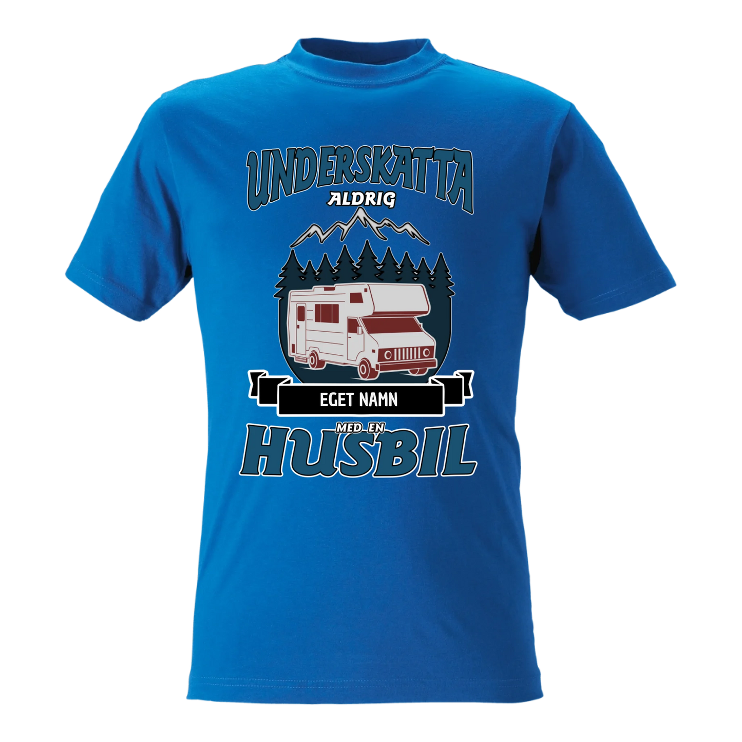 Husbil t-shirt med eget namn - Underskatta aldrig personligt tryck sweatshirt