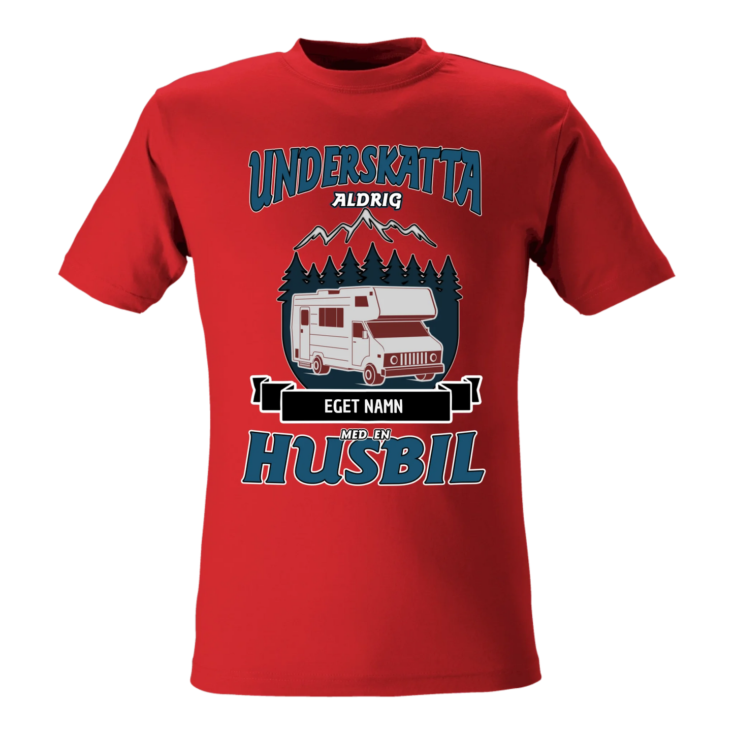 Husbil t-shirt med eget namn - Underskatta aldrig personligt tryck sweatshirt
