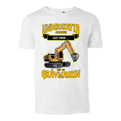 Grävmaskin t-shirt/sweatshirt med eget namn - Underskatta aldrig - personligt tryck