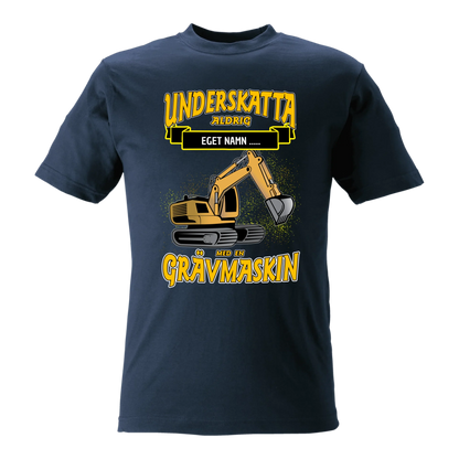 Grävmaskin t-shirt/sweatshirt med eget namn - Underskatta aldrig - personligt tryck