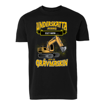 Grävmaskin t-shirt/sweatshirt med eget namn - Underskatta aldrig - personligt tryck