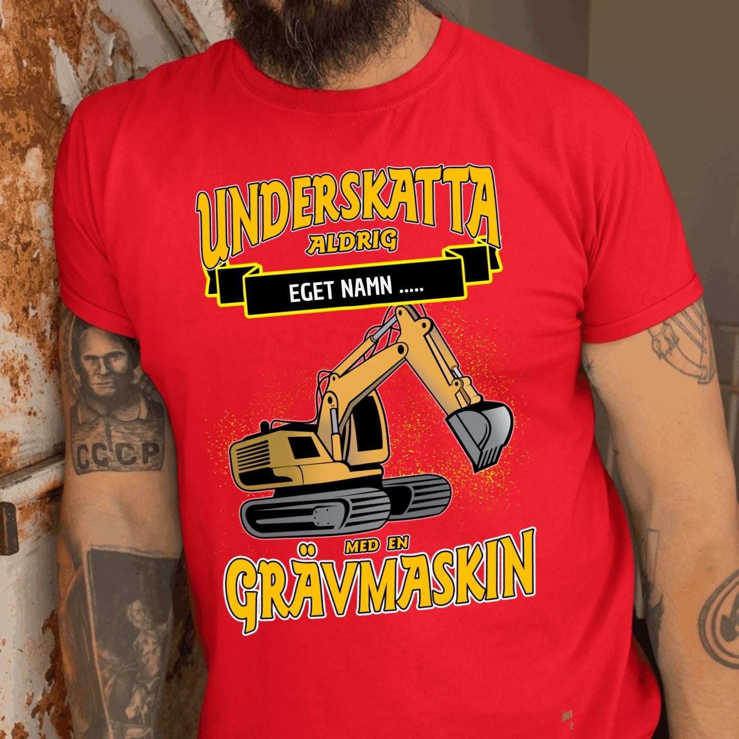 Grävmaskin t-shirt/sweatshirt med eget namn - Underskatta aldrig - personligt tryck