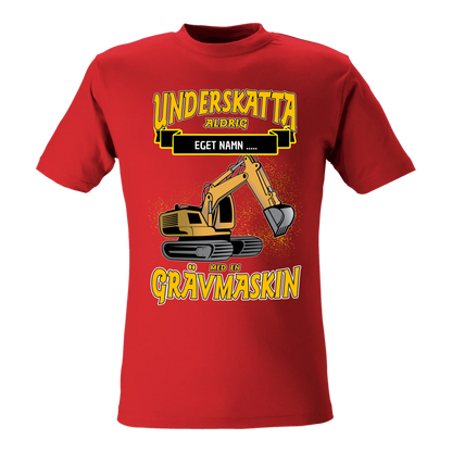 Grävmaskin t-shirt/sweatshirt med eget namn - Underskatta aldrig - personligt tryck
