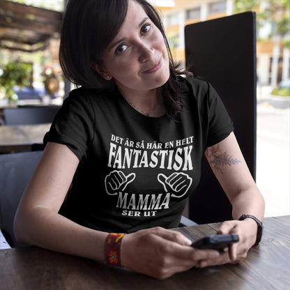 Mamma T-shirt  - Det är så här en helt fantastisk Mamma ser ut