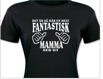Mamma T-shirt  - Det är så här en helt fantastisk Mamma ser ut