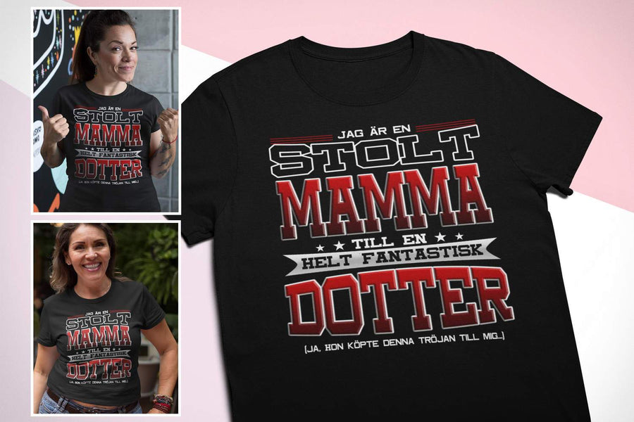 Mamma dam T-shirt - Stolt Mamma med fantastisk dotter tröja
