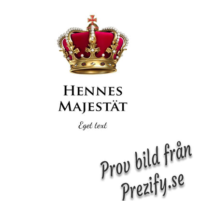 Hans eller Hennes Majestät kuddfodral med egen text om så krävs