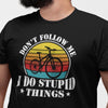 Cykel T-shirt med Do not follow me - I do stupid things