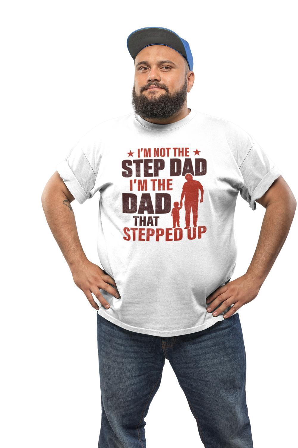 Vit pappa t-shirt . Not a step dad , dad that stepped up