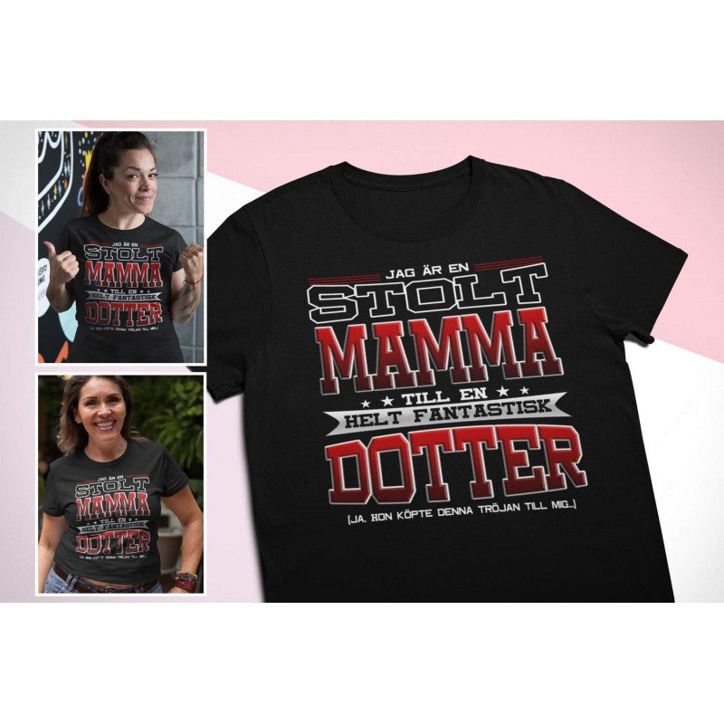 Mamma T-shirt Stolt mamma med fantastisk dotter